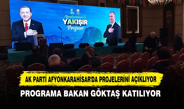 Ak Parti Afyonkarahisar'da Projelerini Açıklıyor