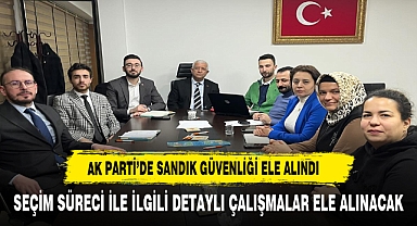 AK PARTİ AFYONKARAHİSAR TEŞKİLATI, SANDIK GÜVENLİĞİNİ ELE ALDI