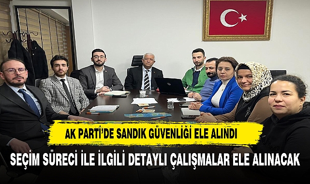 AK PARTİ AFYONKARAHİSAR TEŞKİLATI, SANDIK GÜVENLİĞİNİ ELE ALDI