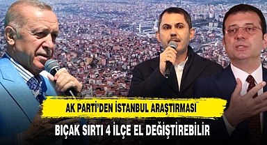 AK Parti'den İstanbul araştırması! Bıçak sırtı 4 ilçe el değiştirebilir