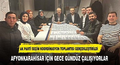 AK PARTİ SEÇİM KOORDİNASYON TOPLANTISINI GERÇEKLEŞTİRDİ