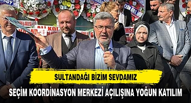 AK PARTİ SULTANDAĞI SEÇİM KOORDİNASYON MERKEZİ AÇILIŞINA DEV KATILIM