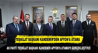AK PARTİ TEŞKİLAT BAŞKANI KANDEMİR AFYON'DA O İLÇEYE ATAMA YAPTI