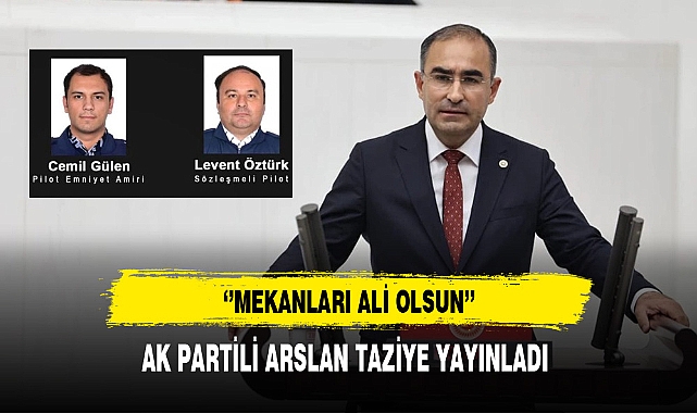 AK Partili Arslan'da Taziye Yayınladı