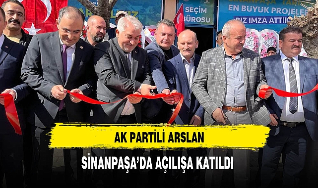 AK Partili Arslan Sinanpaşa'da Açılışa Katıldı