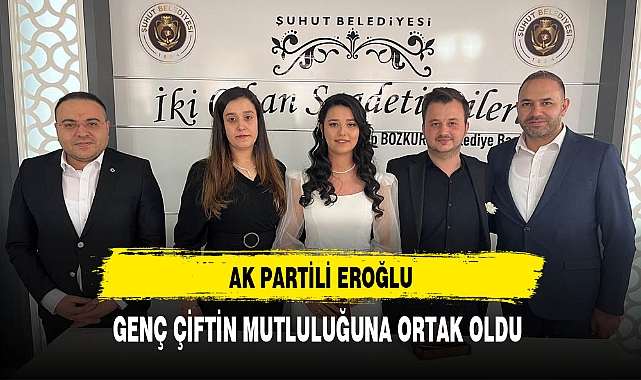 AK Partili Eroğlu Genç Çiftin Mutluluğuna Ortak Oldu