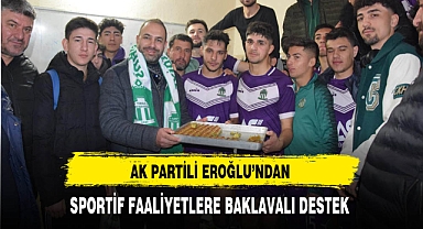 AK Partili Eroğlu'ndan Sportif Faaliyetlere Baklavalı Destek
