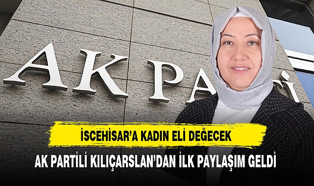 AK Partili Kılıçarslan'dan İlk Paylaşım Geldi