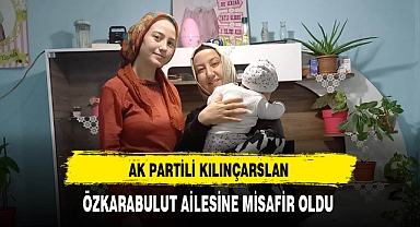 AK Partili Kılınçarslan Özkarabulut Ailesine Misafir Oldu