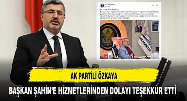 AK Partili Özkaya Başkan Şahin'e Hizmetlerinden Dolayı Teşekkür Etti