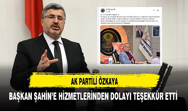 AK Partili Özkaya Başkan Şahin'e Hizmetlerinden Dolayı Teşekkür Etti