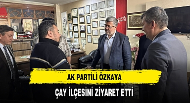 AK Partili Özkaya Çay İlçesini Ziyaret Etti