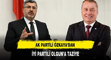 AK Partili Özkaya'dan İYİ Partili Olgun'a Taziye