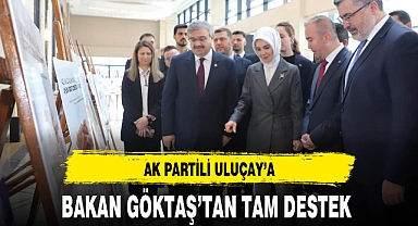 AK Partili Uluçay'a Bakan Göktaş'tan Tam Destek