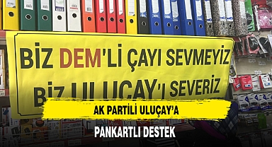 AK Partili Uluçay'a Pankartlı Destek