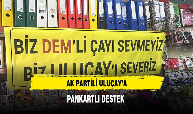 AK Partili Uluçay'a Pankartlı Destek