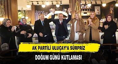 AK Partili Uluçay'a Sürpriz Doğum Günü Kutlaması