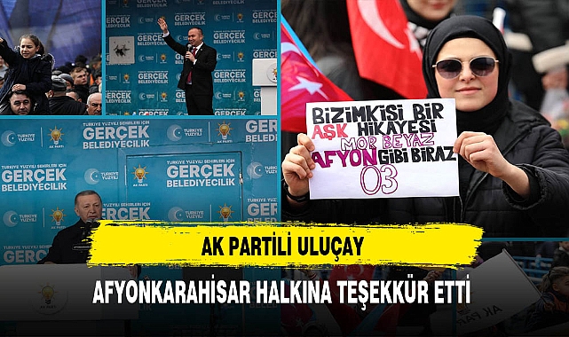 AK Partili Uluçay Afyon Halkına Teşekkür Etti