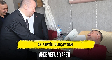 AK Partili Uluçay'dan Ahde Vefa Ziyareti