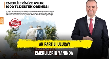 AK Partili Uluçay Emeklilerin Yanında