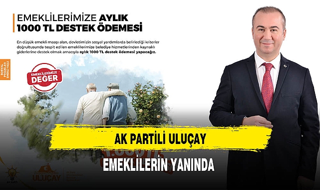 AK Partili Uluçay Emeklilerin Yanında