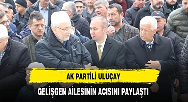 AK Partili Uluçay Gelişgen Ailesinin Acısını Paylaştı