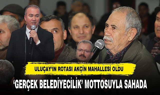 AK Partili Uluçay'ın Rotası Akçin Mahallesi Oldu