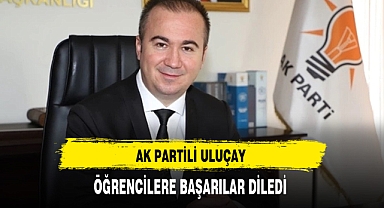 AK Partili Uluçay Öğrencilere Başarılar Diledi