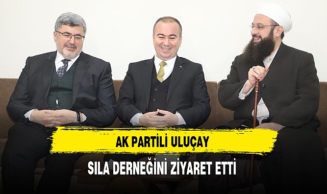 AK Partili Uluçay Sıla Derneğini Ziyaret Etti