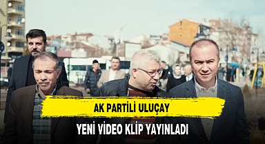 AK Partili Uluçay Yeni Video Klip Yayınladı