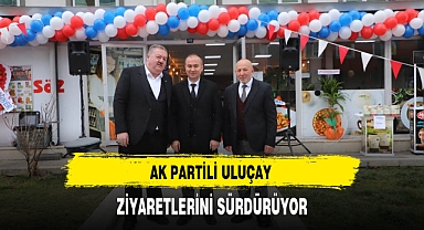 AK Partili Uluçay Ziyaretlerini Sürdürüyor