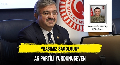 AK Partili Yurdunuseven ''Başımız Sağolsun''