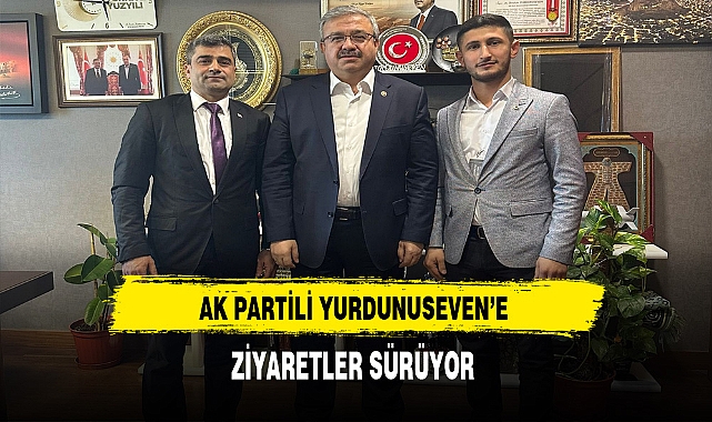 AK Partili Yurdunuseven'e Ziyaretler Sürüyor