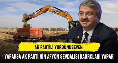 AK Partili Yurdunuseven ''Yaparsa AK Parti Yapar''