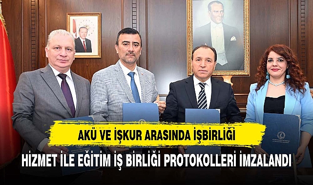 AKÜ İle İŞKUR Arasında Hizmet ile Eğitim İş Birliği Protokolleri İmzalandı