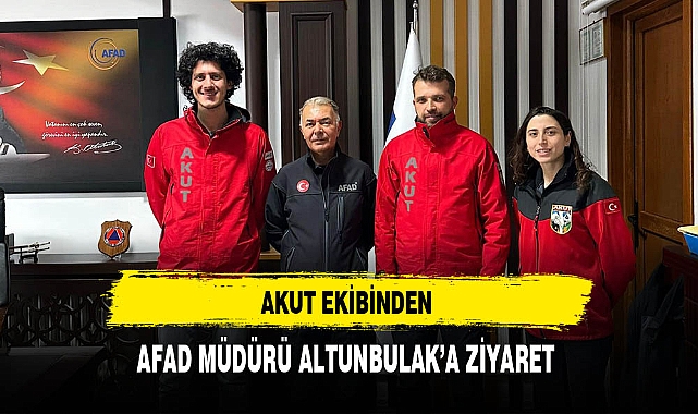 AKUT Ekibinden AFAD Müdürü Altunbulak'a Ziyaret