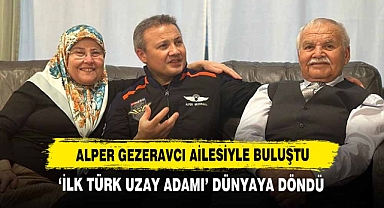 Alper Gezeravcı Ailesiyle Buluştu
