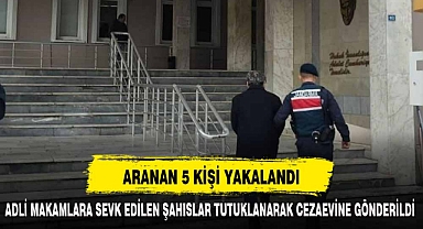 ARANAN 5 KİŞİ YAKALANDI