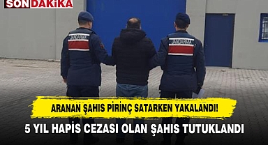 Aranan Şahıs Pirinç Satarken Yakalandı!