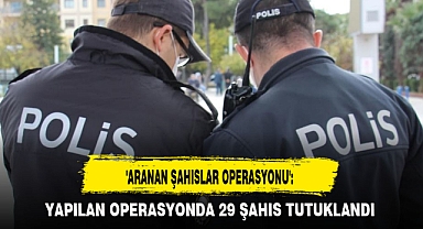 'ARANAN ŞAHISLAR OPERASYONU':