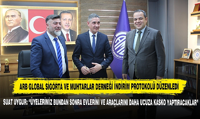 ARB Global Sigorta ve Muhtarlar Derneği İndirim Protokolü Düzenledi