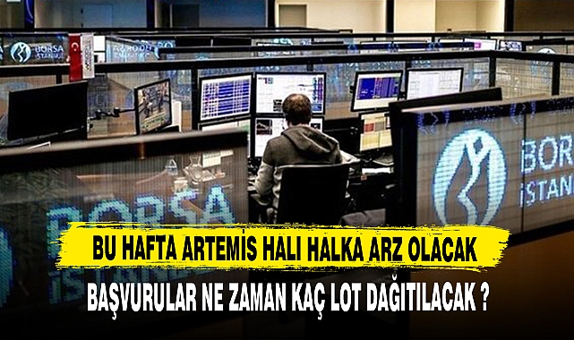 ARTEMİS HALI HALKA ARZ OLUYOR