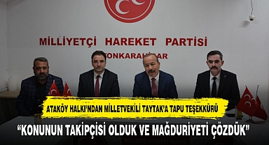 ATAKÖY HALKI’NDAN MİLLETVEKİLİ TAYTAK’A TAPU TEŞEKKÜRÜ