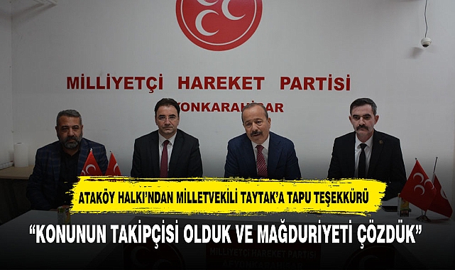 ATAKÖY HALKI’NDAN MİLLETVEKİLİ TAYTAK’A TAPU TEŞEKKÜRÜ
