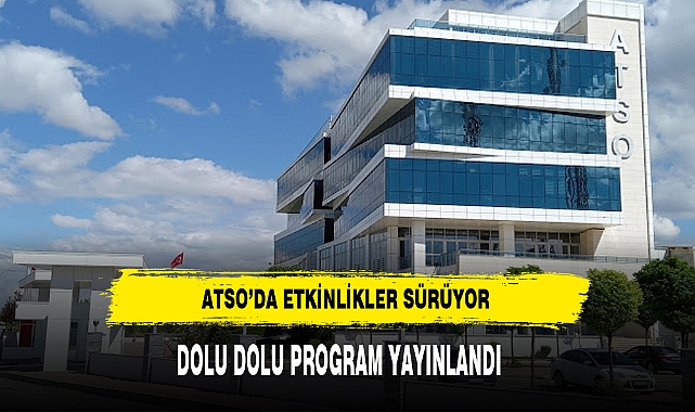 ATSO'da Etkinlikler Sürüyor