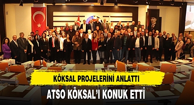 ATSO KÖKSAL'I KONUK ETTİ