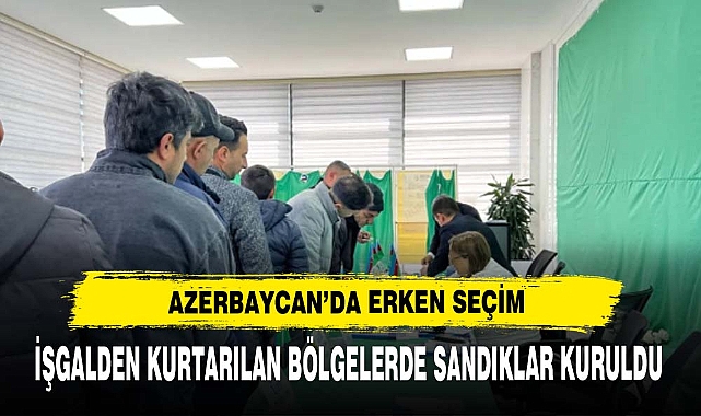 AZERBAYCAN'DA ERKEN SEÇİM