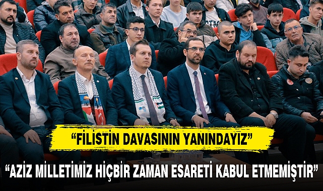 "AZİZ MİLLETİMİZ HİÇBİR ZAMAN ESARETİ KABUL ETMEMİŞTİR"