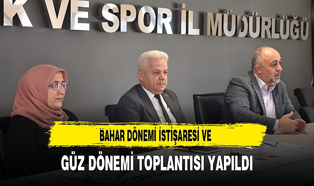 BAHAR DÖNEMİ İSTİŞARESİ VE GÜZ DÖNEMİ TOPLANTISI YAPILDI