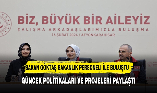 Bakan Göktaş, Afyonkarahisar Aile ve Sosyal Hizmetler İl Müdürlüğü Personeli İle Buluştu